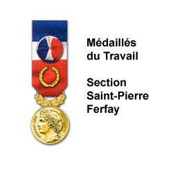 MEDAILLES DU TRAVAIL SECTION SAINT PIERRE – FERFAY