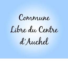 COMMUNE LIBRE DU CENTRE D’AUCHEL