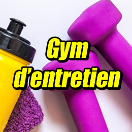 GYM D’ENTRETIEN