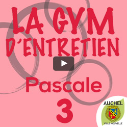 Vidéo Gym d’Entretien Pascale 3