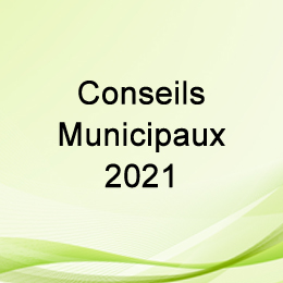 LES CONSEILS MUNICIPAUX 2021