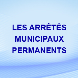 LES ARRETES MUNICIPAUX PERMANENTS