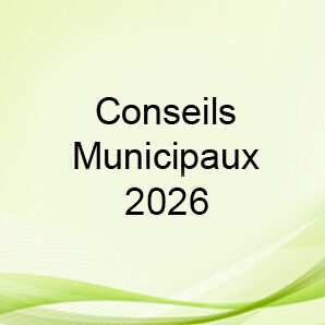 LES CONSEILS MUNICIPAUX 2026